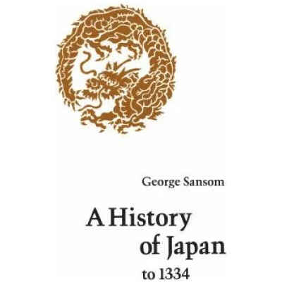 History of Japan to 1334 | George Sansom