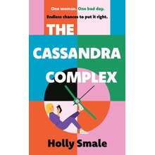 The Cassandra Complex: The hotly anticipated adult debut from the multi-million copy bestselling author of Geek Girl - Holly Smale