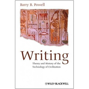 Writing - Theory and History of the Technology of Civilization | Barry B Powell (ISBN: 9781118255322)