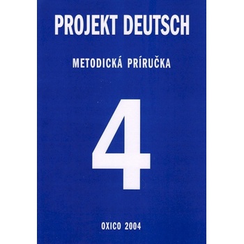 Projekt Deutsch 4 Metodická príručka