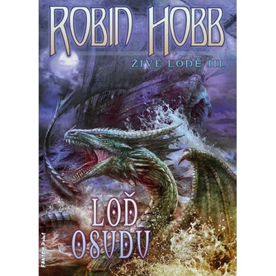 Živé lodě 3 - Loď osudu - Robin Hobb