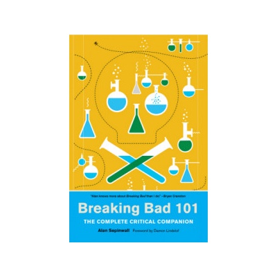 Breaking Bad 101: The Complete Critical Companion Sepinwall AlanPaperback