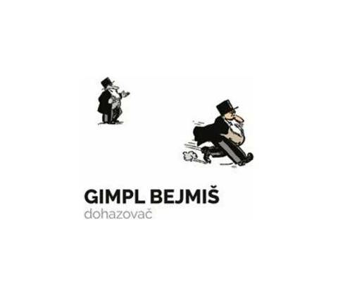 Gimpl Bejmiš, dohazovač