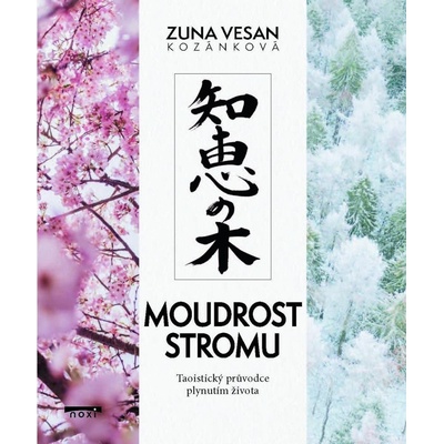 Moudrost stromu - Taoistický průvodce plynutím života - Zuna Vesan Kozánková