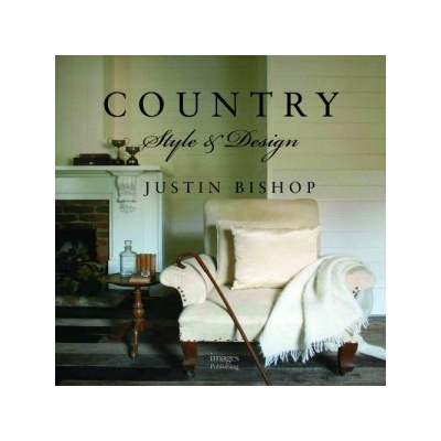 Country Style & Design - Justin Bishop - Hardcover