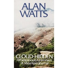 Cloud-Hidden, Whereabouts Unknown: A Mountain Journal Watts AlanPaperback