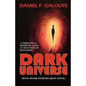 Dark Universe | Daniel F Galouye (ISBN: 9781604504873)