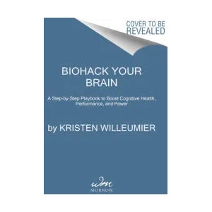 Biohack Your Brain | WILLEUMIER KRISTEN (ISBN: 9780062994332)