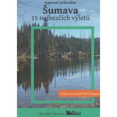 průvodce Šumava 15 nejhezčích výletů