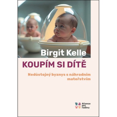 Koupím si dítě - Birgit Kelle