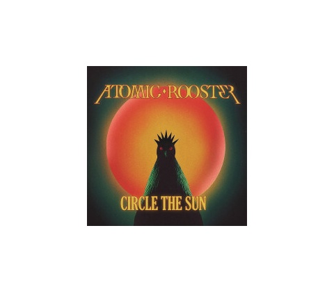 Atomic Rooster: Circle The Sun CD