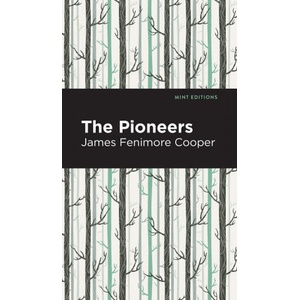 Pioneers | James Fenimore Cooper, Mint Editions (2021)
