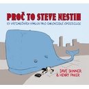 Proč to Steve nestih - Dave Skinner, Henry Paker