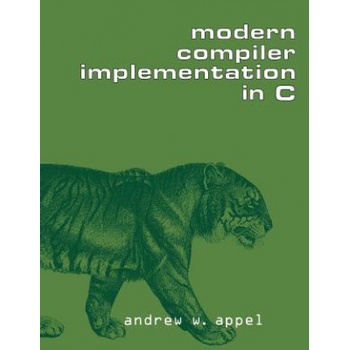 Modern Compiler Implementation in C | Andrew W Appel