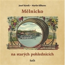 Mělnicko na starých pohlednicích - Josef Kárník