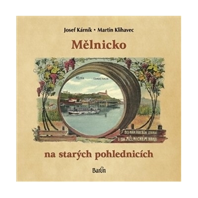 Mělnicko na starých pohlednicích - Josef Kárník