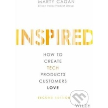 Inspired - How to Create Tech Products Customers Love, 2nd Edition Marty Cagan