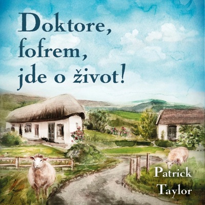 Doktore, fofrem, jde o život! - Taylor Patrick - čte Brousek Otakar