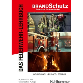 Das Feuerwehr-Lehrbuch | Thomas Herrmann, Frieder Kircher, Bernhard Kunkel, Jörg Mezger, Stefan Oppermann, Volker Ott, Tim Pelzl, Markus Pulm, Michael Reick, Andreas Rudlof, Nils Beneke, Jochen Thorns, Klaus Thrien, Jürgen Wa
