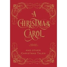 Christmas Carol & Other Christmas Tales - Charles Dickens a kol.