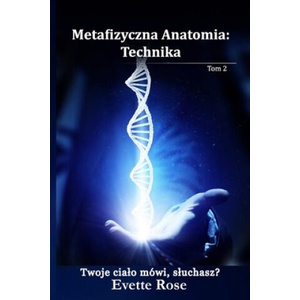 Metafizyczna Anatomia: Technika | Evette Rose (2019)