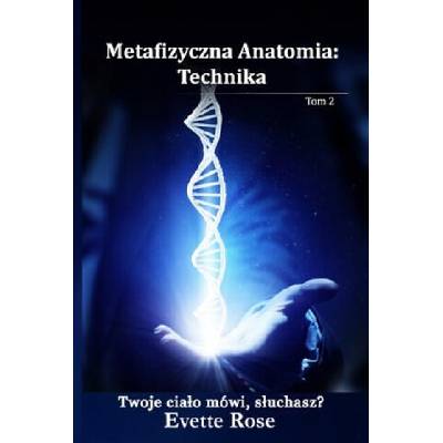 Metafizyczna Anatomia: Technika | Evette Rose