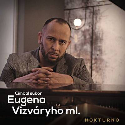 Eugen Vizváry - Cimbal Súbor Eugena Vizváryho Ml. - Nokturno CD