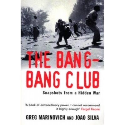 The Bang-bang Club : The Making of the New South Africa - Greg Marinovich - Paper