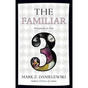 Familiar, Volume 3 | Mark Z. Danielewski (ISBN: 9780375714986)