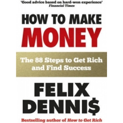 How to Make Money - Dennis Felix