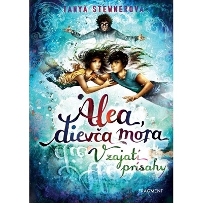 Alea, dievča mora 7 – V zajatí prísahy - Tanya Stewner