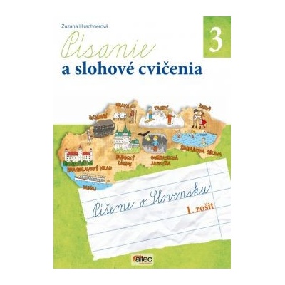 Písanie a slohové cvičenia pre 3. ročník ZŠ 1. zošit Hirschnerova Z.