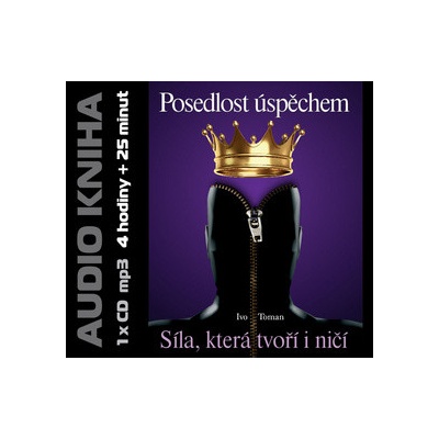 Posedlost úspěchem - Ivo Toman; Ivo Toman