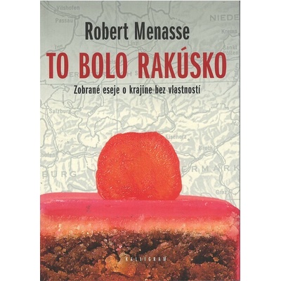 To bolo Rakúsko - Robert Menasse