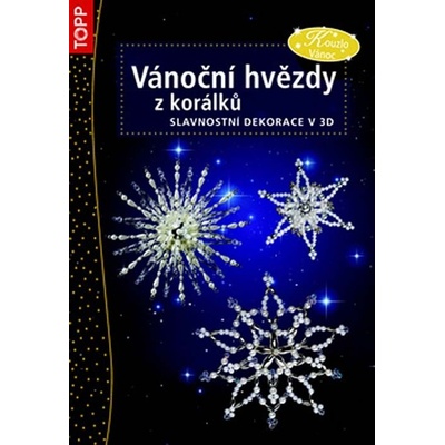 TOPP- Vánoční hvězdy z korálků - Slavnostní dekorace v 3D - Kolektív