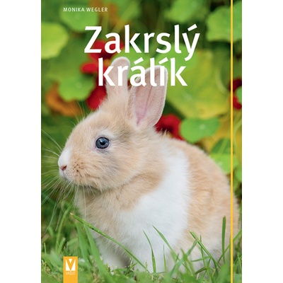 Zakrslý králík - Monika Wegler