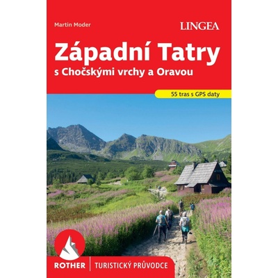 Západní Tatry s Chočskými vrchy a Oravou - Rother - Martin Moder