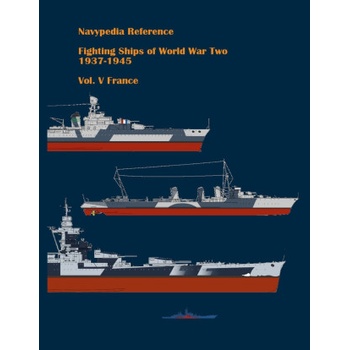 Fighting ships of World War Two 1937 - 1945. Volume V. France
