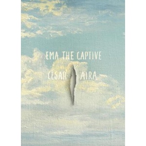 Ema the Captive | Cesar Aira, Chris Andrews (ISBN: 9780811219105)