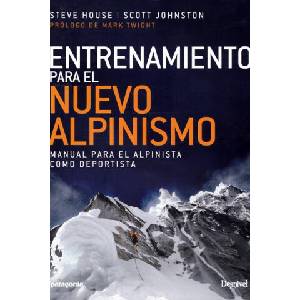 ENTRENAMIENTO PARA EL NUEVO ALPINISMO | STEVE HOUSE, SCOTT JOHNSTON (2017)
