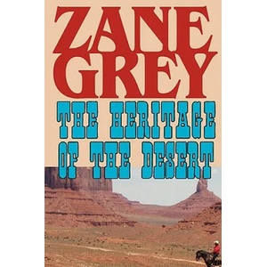 Heritage of the Desert | Zane Grey (2008)
