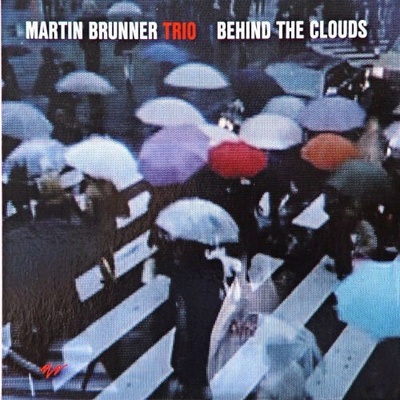 Brunner Martin Trio - Behind The Clouds CD