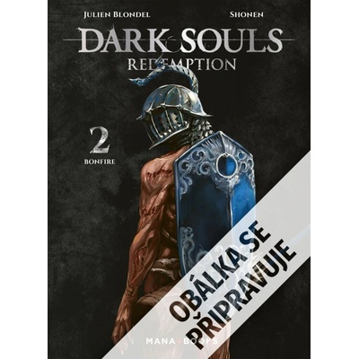 Dark Souls: Vykoupení 2 - Ohniště - Julien Blondel – Zboží Dáma