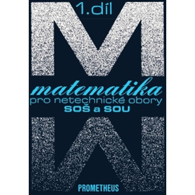 Matematika pro netechnické obory SOŠ a SOU, 1. díl - E. Calda