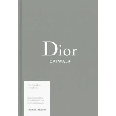 Dior Catwalk : The Complete Collections | Alexander Fury, Adelia Sabatini