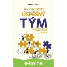 Jak vybudovat úspěšný tým - Daniel Coyle