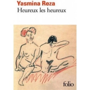 Heureux les heureux (Prix litteraire du Monde) | Yasmina Reza (ISBN: 9782070459582)