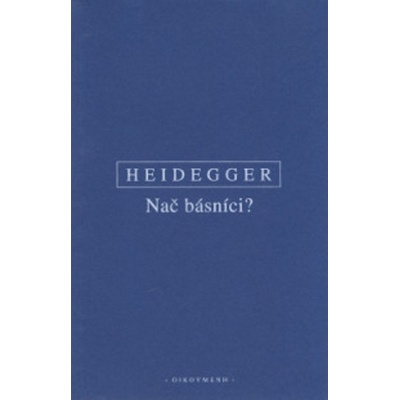 Nač básníci? - Martin Heidegger