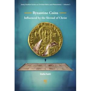 Byzantine Coins Influenced by the Shroud of Christ | Giulio Fanti (ISBN: 9789814877886)