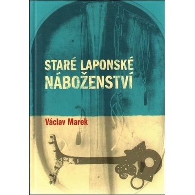 Staré laponské náboženství - Václav Marek
